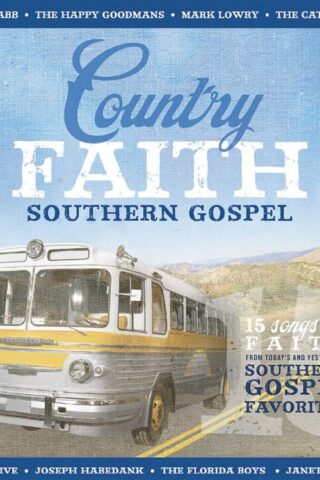 080688007720 Country Faith Southern Gospel : 15 Songs Of Faith From Todays And Yesterday