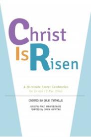 080689509179 Christ Is Risen Choral Book : A 20 Minute Easter Celebration For Unison 2 P (Pri