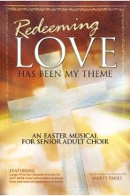 080689511172 Redeeming Love Has Been My Theme Choral Book : An Easter Musical For Senior (Pri