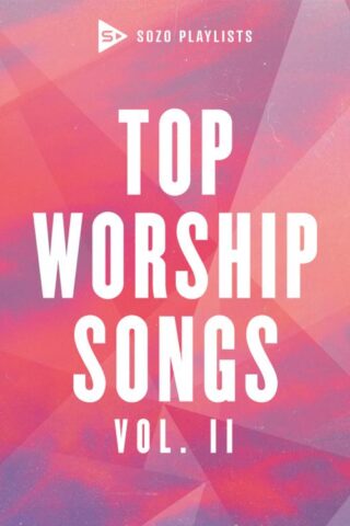 602435499536 SOZO Playlists: Top Worship Songs