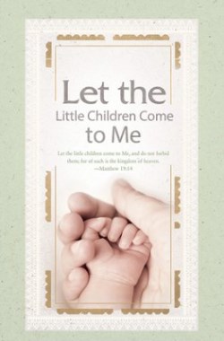 634337692920 Let The Little Children Come To Me Baby Dedication