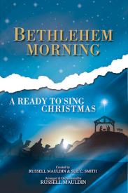 645757225872 Bethlehem Morning Choral Book : A Ready To Sing Christmas (Printed/Sheet Music)