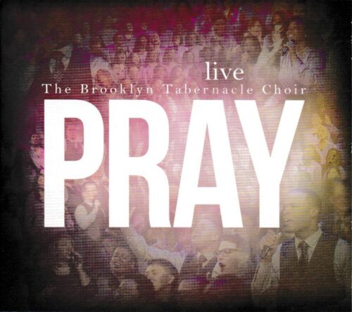 748252822505 Pray : Brooklyn Tabernacle Choir Live