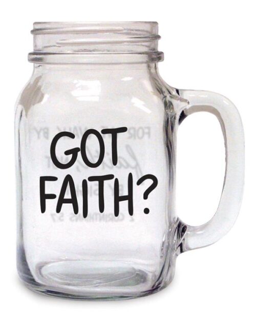 759830216944 Got Faith Mason Drinkin Jar