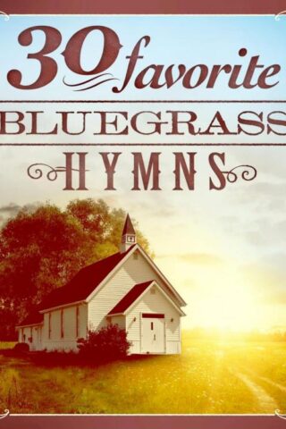 792755580028 30 Favorite Bluegrass Hymns: Instrumental Bluegrass Gospel Favorites