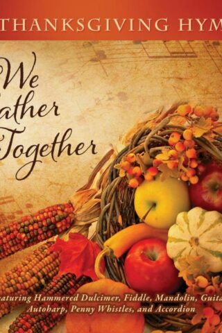 792755580127 We Gather Together: 14 Thanksgiving Hymns