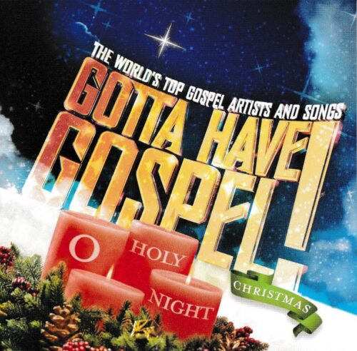 888750119926 Gotta Have Gospel Christmas O Holy Night : The Worlds Top Gospel Artists An