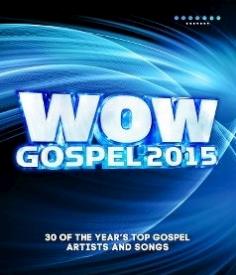 888750441027 WOW Gospel 2015 : 30 Of The Years Top Gospel Artists And Songs