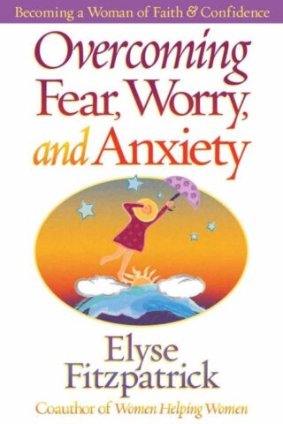 9780736905893 Overcoming Fear Worry And Anxiety