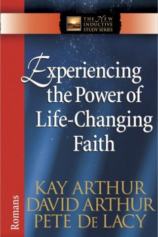 9780736912730 Experiencing The Real Power Of Life Changing Faith (Student/Study Guide)