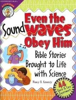 9780758609854 Even The Sound Waves Obey Him PreK-1