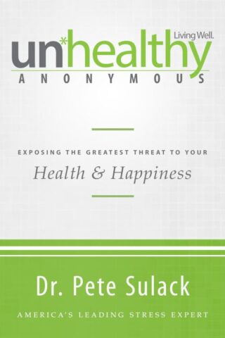 9780768406887 Unhealthy Anonymous : Exposing The Greatest Threat To Your Health And Happi