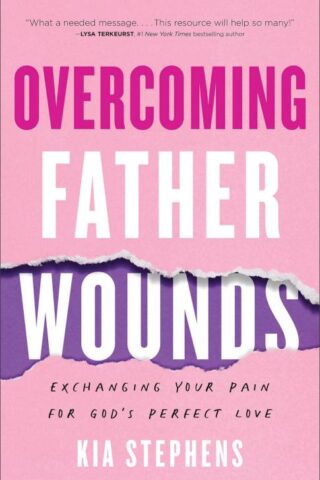 9780800740924 Overcoming Father Wounds