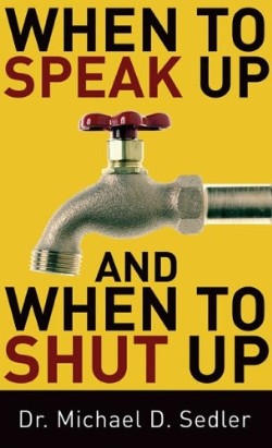 9780800787424 When To Speak Up And When To Shut Up (Reprinted)