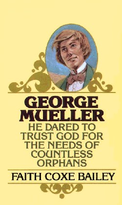 9780802400314 George Mueller : He Dared To Trust God For The Needs Of Countless Orphans