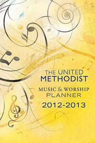 9781426745843 United Methodist Music And Worship Planner 2012-2013