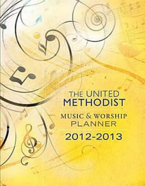 9781426745843 United Methodist Music And Worship Planner 2012-2013