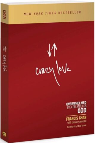 9781434705945 Crazy Love : Overwhelmed By A Relentless God (Revised)