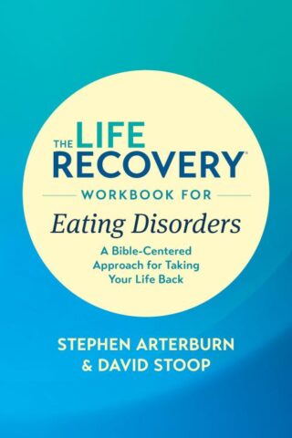 9781496442116 Life Recovery Workbook For Eating Disorders (Workbook)