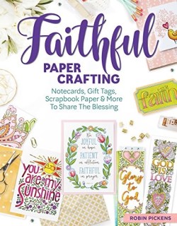 9781497203426 Faithful Papercrafting : Notecards Gift Tags Scrapbook Paper And More To Sh