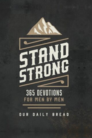 9781627079006 Stand Strong : 365 Devotions For Men By Men