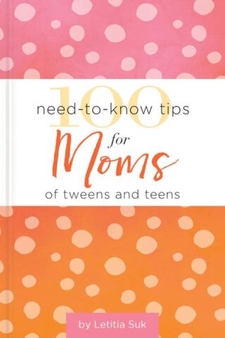 9781633262096 100 Need To Know Tips For Moms Of Tweens And Teens