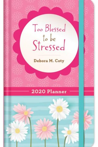 9781643520377 2020 Planner Too Blessed To Be Stressed