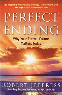 9781683970484 Perfect Ending : Why Your Eternal Future Matters Today