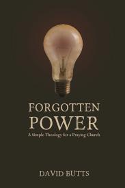 9781935012641 Forgotten Power : A Simple Theology For A Praying Church