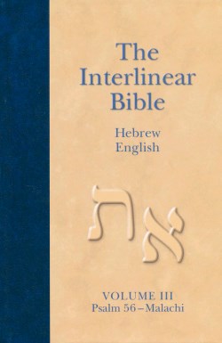9781598564419 Interlinear Bible Hebrew English Volume 3 Psalm 56-Malachi