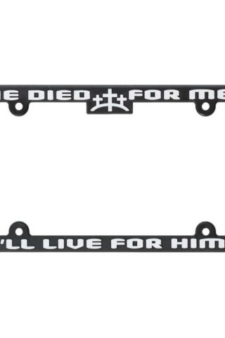 603799257718 He Died For Me License Plate Frame