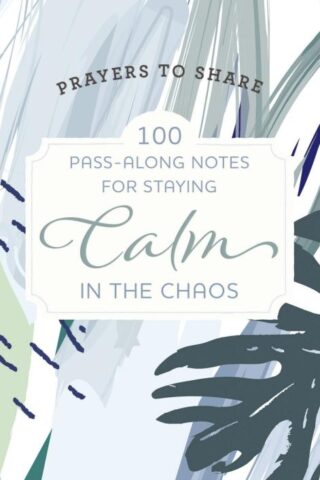 9781648703058 Prayers To Share 100 Pass Along Notes For Calm In The Chaos