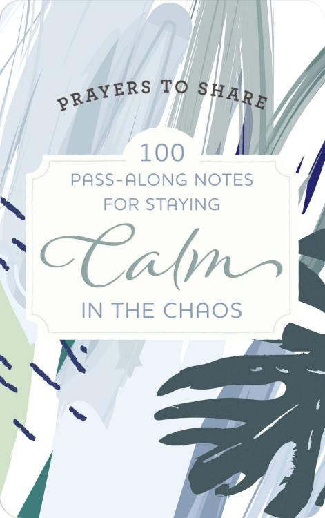 9781648703058 Prayers To Share 100 Pass Along Notes For Calm In The Chaos