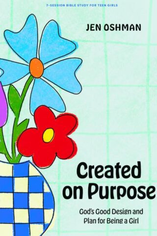 9798384531999 Created On Purpose - Teen Girls Bible Study Book: God's Good Design and Plan for