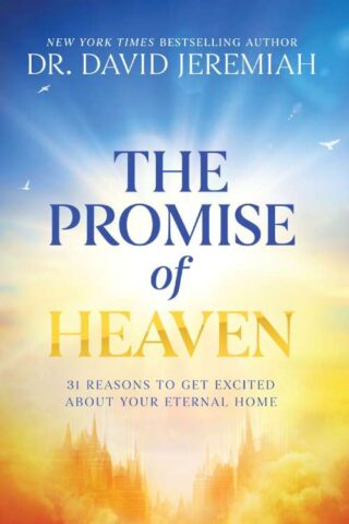 9781400345229 The Promise of Heaven: 31 Reasons to Get Excited About Your Eternal Home