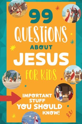 9798891514003 99 Questions about Jesus for Kids: Important Stuff You Should Know!