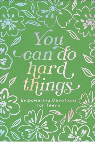 9798891514195 You Can Do Hard Things (teen girls): Empowering Devotions for Teens